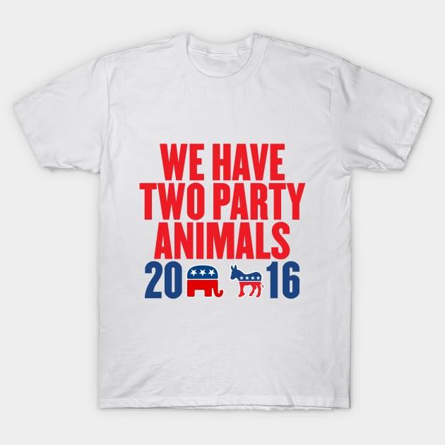 We Have Two Party Animals T-Shirt by VetoTheVote